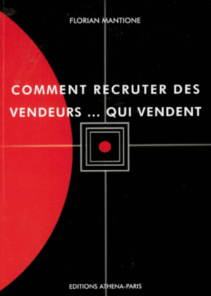 Comment recruter des vendeurs... qui vendent