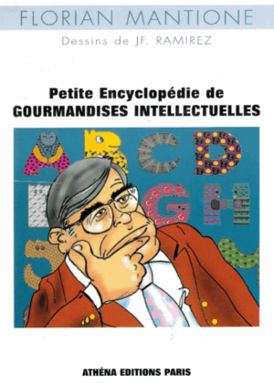 Petite encyclopédie de gourmandises intellectuelles