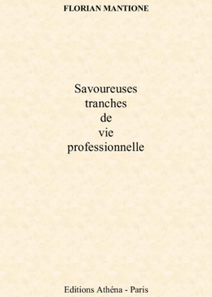 Savoureuses tranches de vie professionnelle