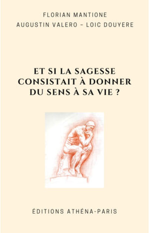 Et si la sagesse consistait à donner du sens à sa vie ?