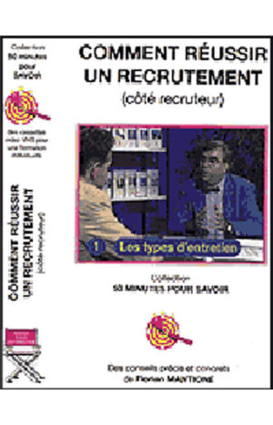 Comment réussir un recrutement - côté recruteur